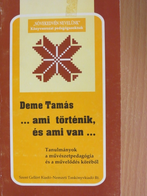 Deme Tamás - ...ami történik, és ami van... [antikvár]