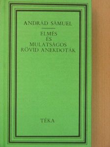 Andrád Sámuel - Elmés és mulatságos rövid anekdoták [antikvár]