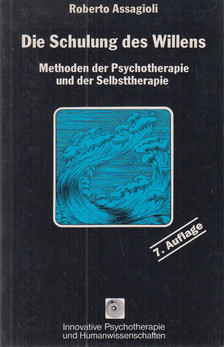 Assagioli, Roberto - Die Schulung des Willens [antikvár]