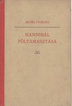 Móra Ferenc - Hannibál föltámasztása [antikvár]