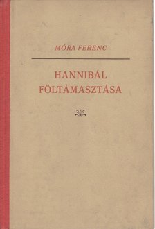 Móra Ferenc - Hannibál föltámasztása [antikvár]