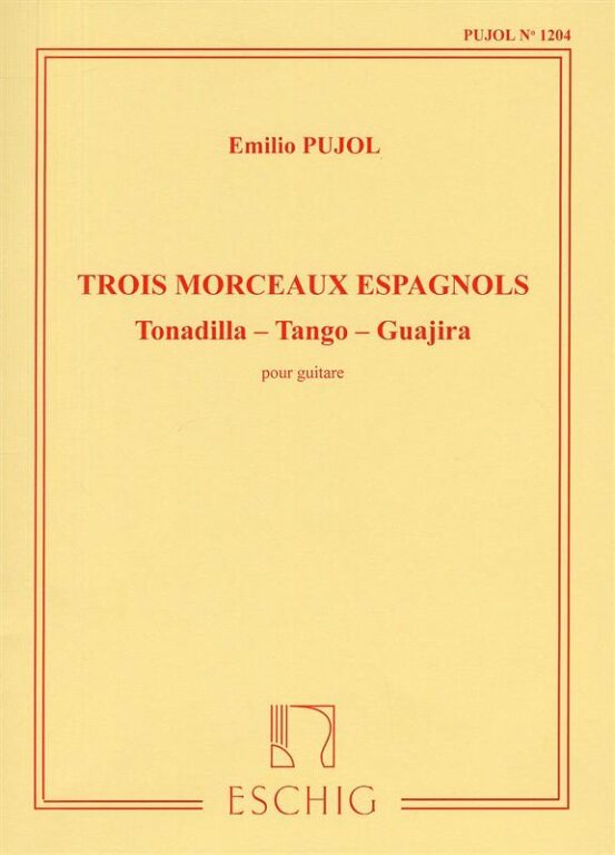PUJOL, EMILIO - TROIS MORCEAUX ESPAGNOLS POUR GUITARE