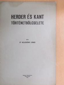 Dr. Kelecsényi János - Herder és Kant történetbölcselete [antikvár]