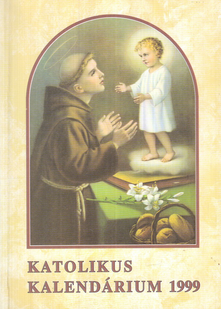 Czoborczy Bence, Erdődy Imre - Katolikus Kalendárium 1999 [antikvár]