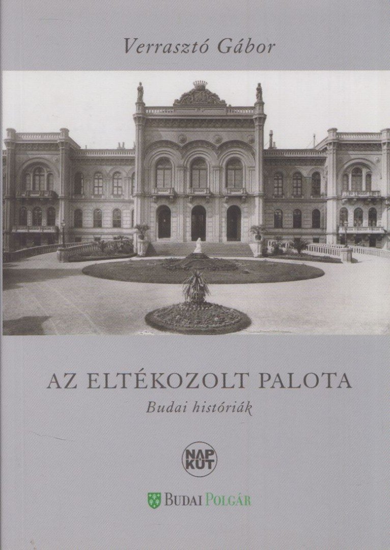 Verrasztó Gábor - Az eltékozolt palota [antikvár]