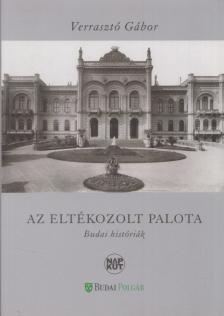 Verrasztó Gábor - Az eltékozolt palota [antikvár]