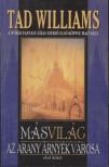 WILLIAMS,TAD - Másvilág - Az arany árnyék városa I. [antikvár]