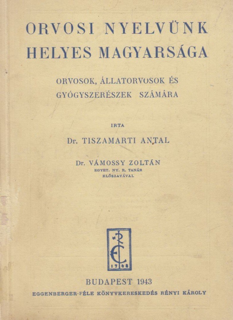 Dr. Tiszamarti Antal - Orvosi nyelvünk helyes magyarsága [antikvár]