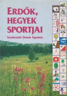 Dr. Dosek Ágoston - Erdők, hegyek sportjai [antikvár]