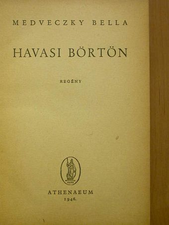 Medveczky Bella - Havasi börtön [antikvár]