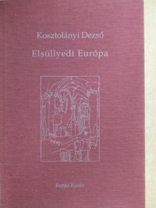 Kosztolányi Dezső - Elsüllyedt Európa [antikvár]