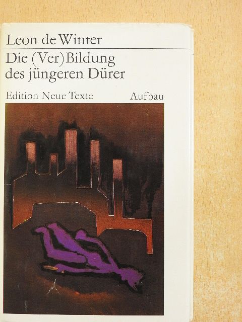 Leon de Winter - Die (Ver)Bildung des jüngeren Dürer [antikvár]