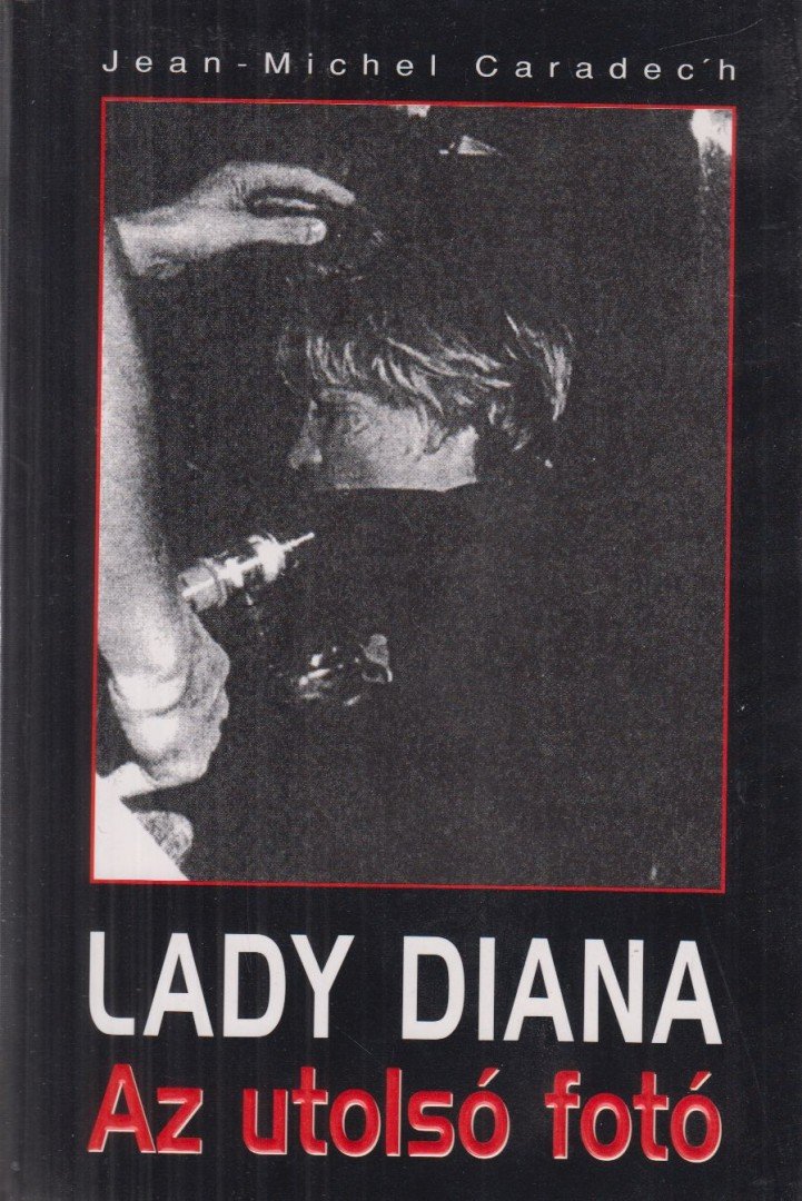 Garadech, Jean-Michel - Lady Diana - Az utolsó fotó [antikvár]