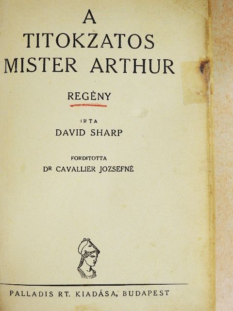 David Sharp - A titokzatos Mister Arthur [antikvár]