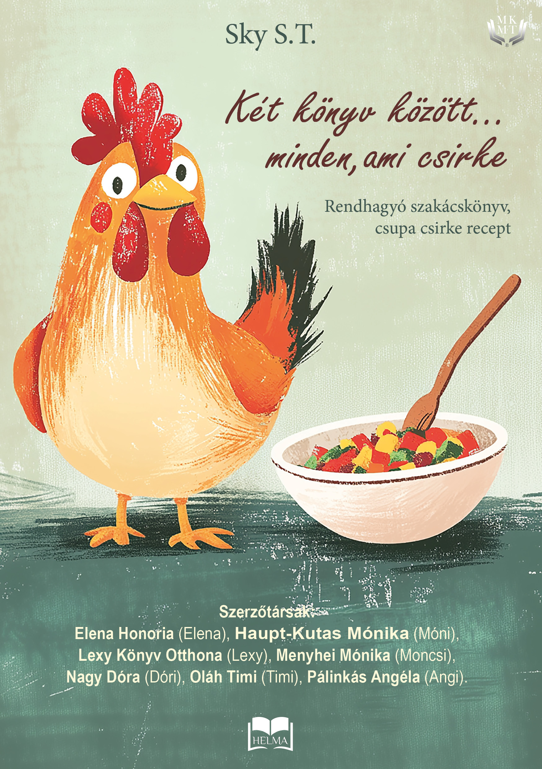 S.T. Sky - Két könyv között... minden, ami csirke! [eKönyv: epub, mobi]