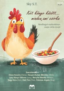 S.T. Sky - Két könyv között... minden, ami csirke! [eKönyv: epub, mobi]
