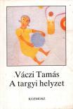 Váczi Tamás - A targyi helyzet [antikvár]