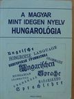 Czuczor Gergely - A magyar mint idegen nyelv/Hungarológia [antikvár]