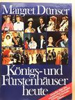 Margret Dünser - Königs- und Fürstenhäuser heute [antikvár]