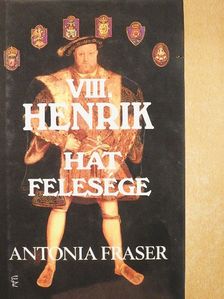 Antonia Fraser - VIII. Henrik hat felesége [antikvár]