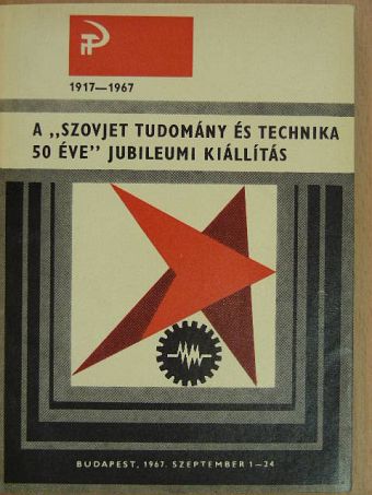 A. Koszigin - A "Szovjet tudomány és technika 50 éve" jubileumi kiállítás [antikvár]