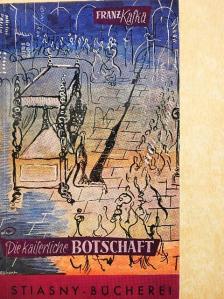 Franz Kafka - Die Kaiserliche Botschaft [antikvár]