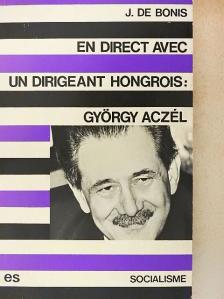 Jacques de Bonis - En direct avec un dirigeant hongrois: György Aczel [antikvár]