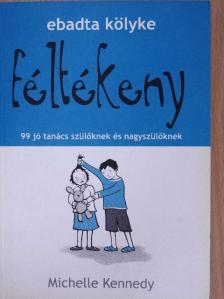 Michelle Kennedy - Ebadta kölyke féltékeny [antikvár]
