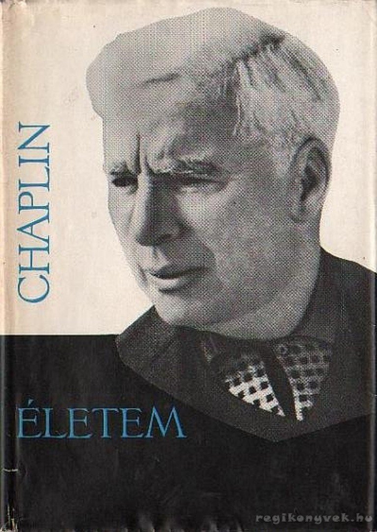 Charles Chaplin - Életem [antikvár]