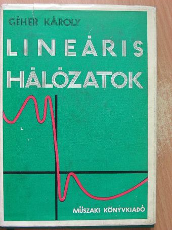 Dr. Géher Károly - Lineáris hálózatok [antikvár]