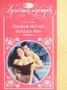 Peggy Webb - Elizabeth McCade titokzatos élete [antikvár]