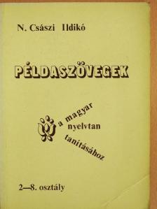 N. Császi Ildikó - Példaszövegek a magyar nyelvtan tanításához 2-8. osztály [antikvár]
