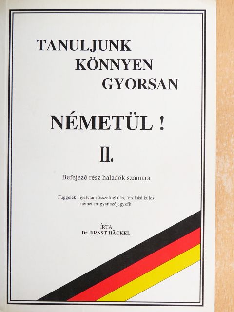 Dr. Ernst Häckel - Tanuljunk könnyen, gyorsan németül! II. [antikvár]