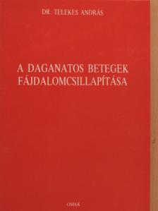 Dr. Telekes András - A daganatos betegek fájdalomcsillapítása [antikvár]