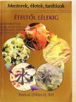 Szécsi (Märcz) Ari - Ételtől Lélekig [antikvár]