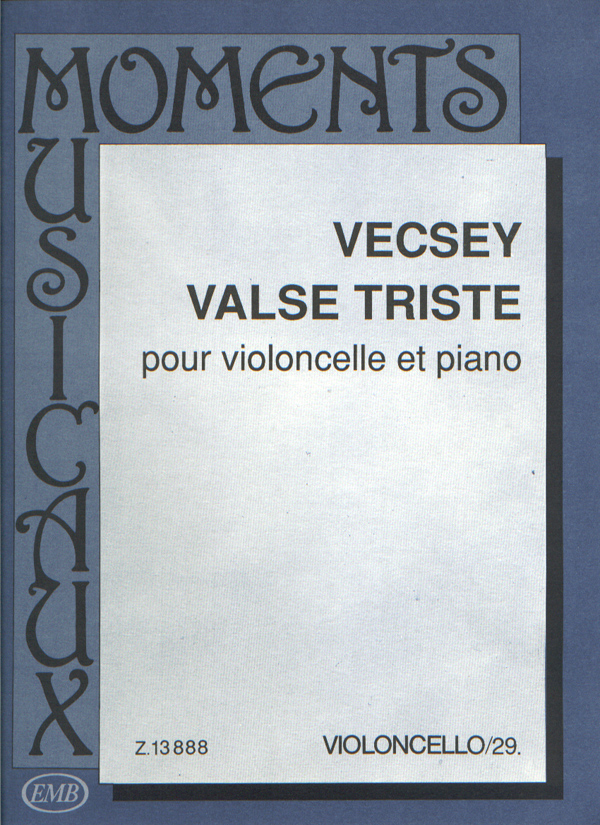 VECSEY FERENC - VALSE TRISTE GORDONKÁRA ÉS ZONGORÁRA, MOMENTS MUSICAUX (PEJTSIK)