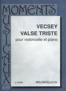 VECSEY FERENC - VALSE TRISTE GORDONKÁRA ÉS ZONGORÁRA, MOMENTS MUSICAUX (PEJTSIK)