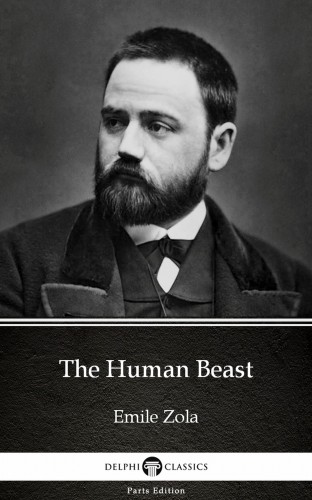 Émile Zola - The Human Beast by Emile Zola (Illustrated) [eKönyv: epub, mobi]