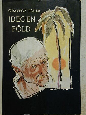 Oravecz Paula - Idegen föld [antikvár]