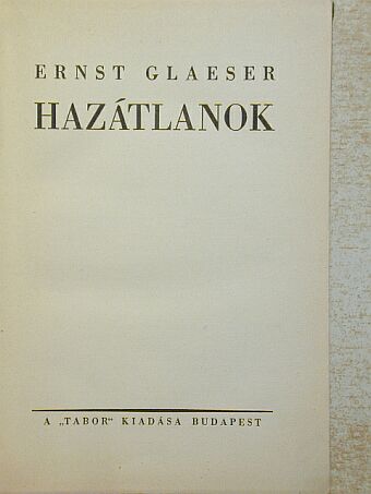 Ernst Glaeser - Hazátlanok [antikvár]