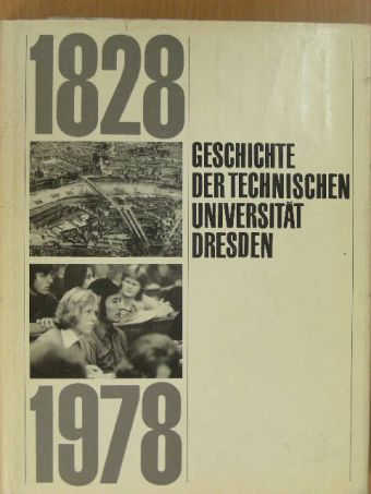 Martin Frenzel - Geschichte der Technischen Universität Dresden 1828-1978 [antikvár]