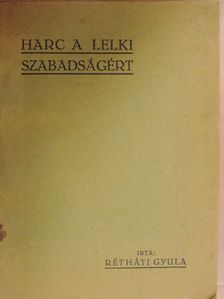 Rétháti Gyula - Harc a lelki szabadságért [antikvár]
