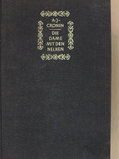 A. J. Cronin - Die Dame mit den Nelken [antikvár]