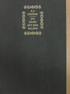 A. J. Cronin - Die Dame mit den Nelken [antikvár]