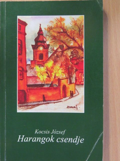 Kocsis József - Harangok csendje (dedikált példány) [antikvár]