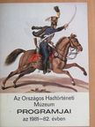 Az Országos Hadtörténeti Múzeum programjai az 1981-82. évben [antikvár]