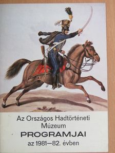 Az Országos Hadtörténeti Múzeum programjai az 1981-82. évben [antikvár]