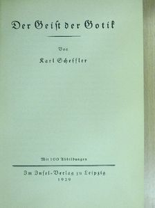 Karl Scheffler - Der Geist der Gotik (gótbetűs) [antikvár]