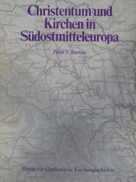 Peter F. Barton - Christentum und Kirchen in Südostmitteleuropa [antikvár]
