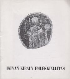 KRALOVÁNSZKY ALÁN - István király emlékkiállítás [antikvár]